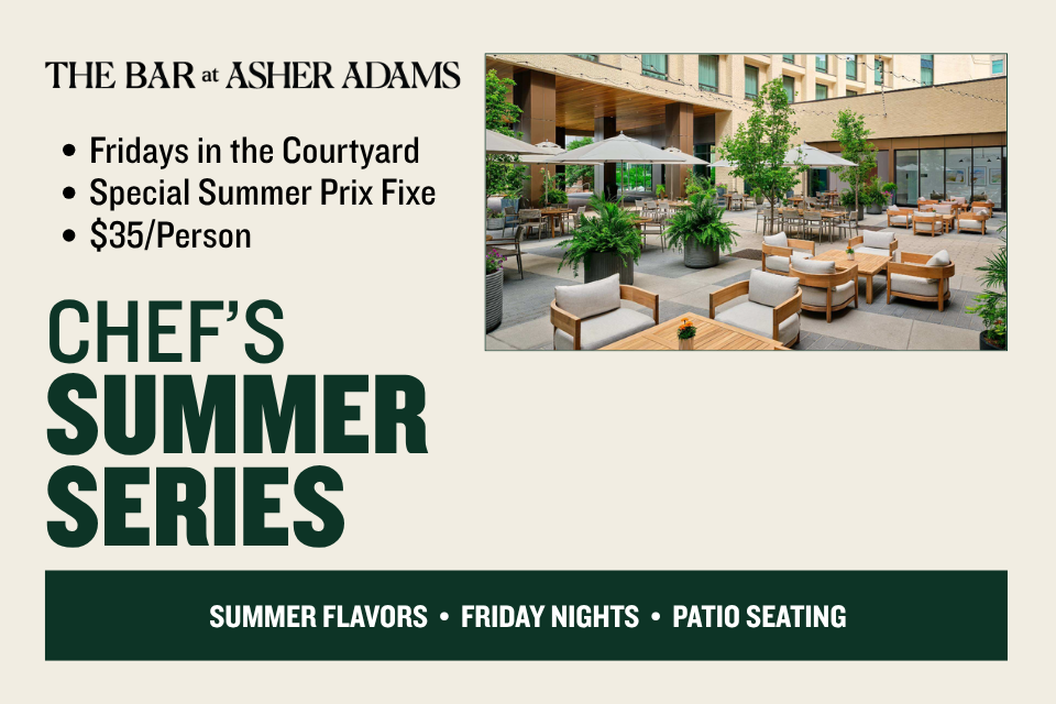Chef’s Summer Series – Bar at Asher Adams